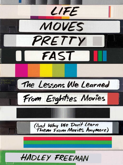 Title details for Life Moves Pretty Fast by Hadley Freeman - Available